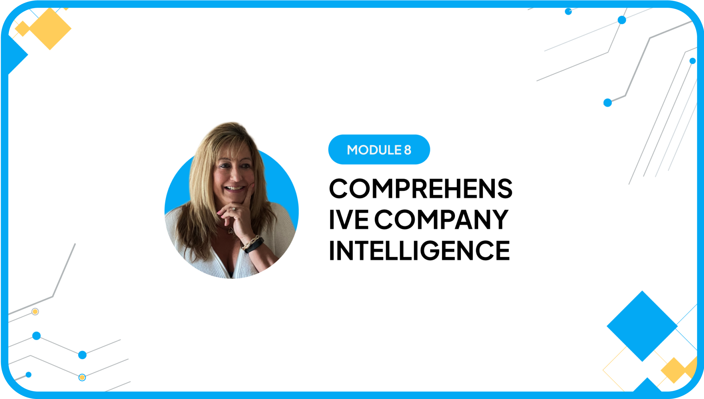 Module 8 Comprehensive Company Intelligence with instructor portrait