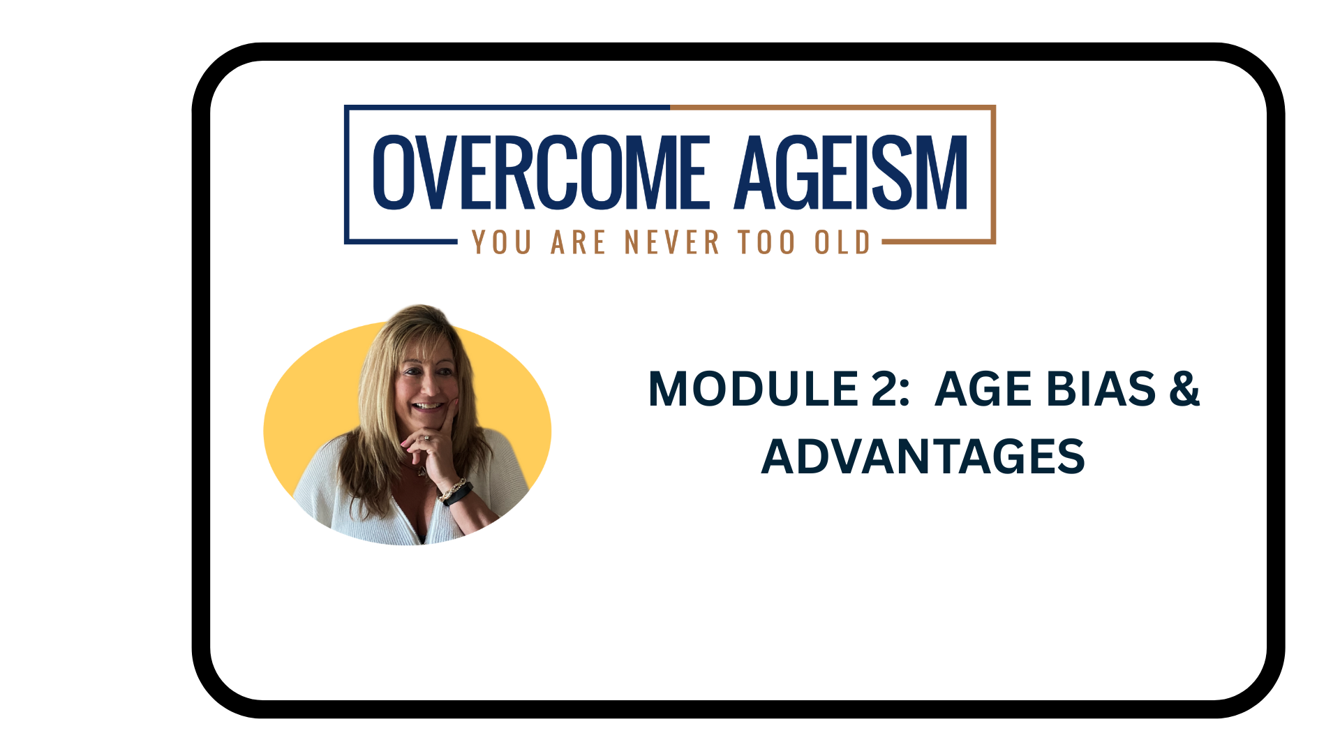 module 2 overcome ageism age bias advantage